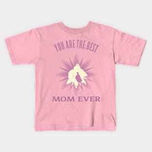 Mothers day Best Mom Ever Kids T-Shirt